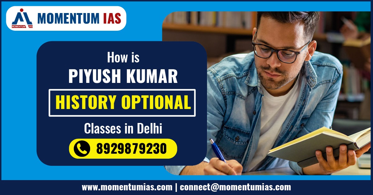 How is Piyush Kumar History Optional Class in Delhi